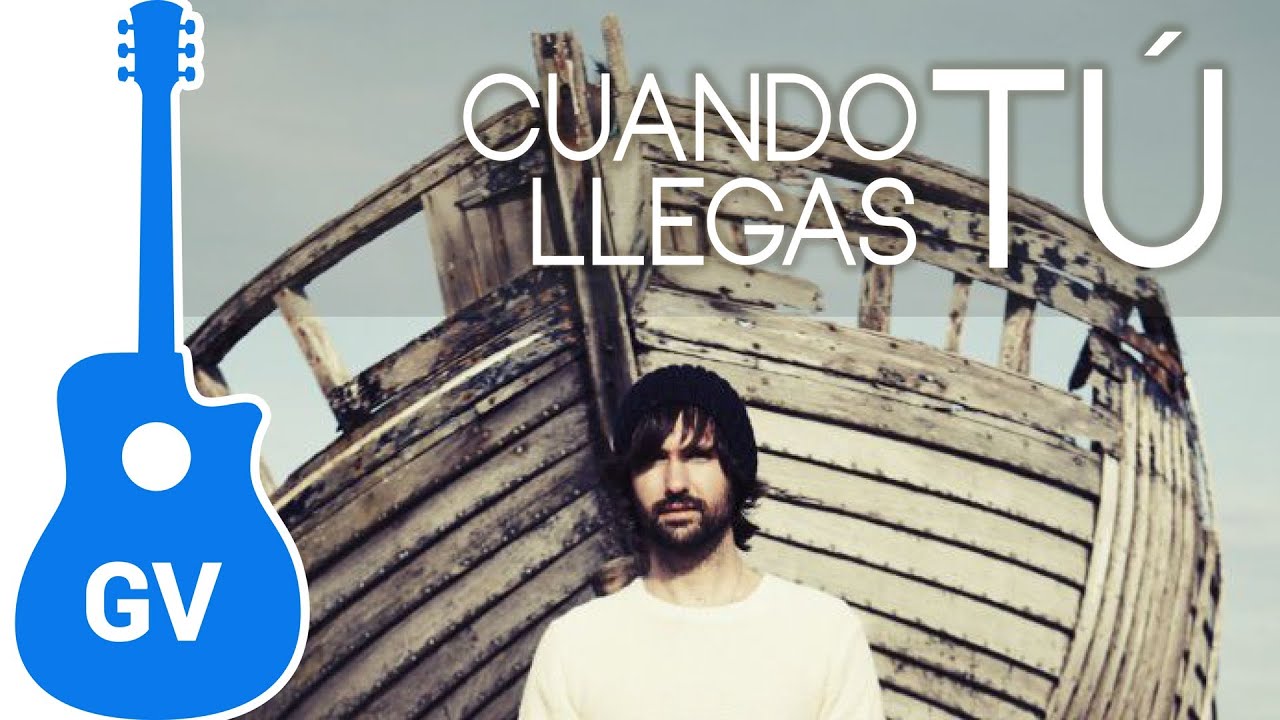 Cómo tocar Cuando Llegas Tú en guitarra (enseñada por David Otero)