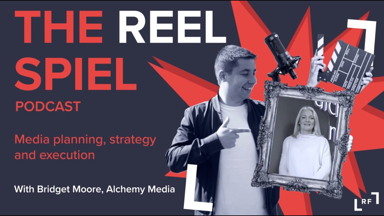Ep 9: Media planning, strategy and execution - The Reel Spiel Podcast