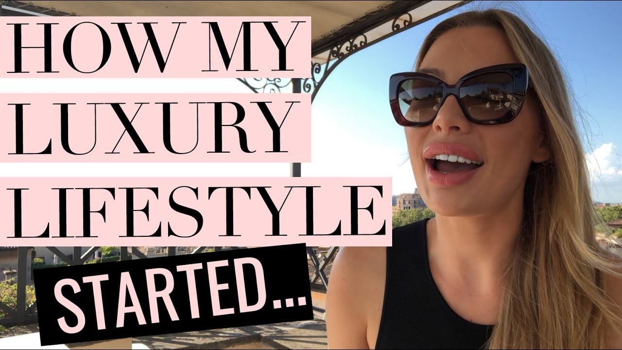 How My Luxury Lifestyle Started!