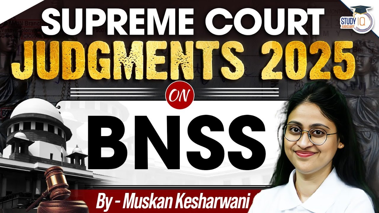 BNSS | Recent Landmark Judgments 2025 | Muskan Mam| Studyiq judiciary