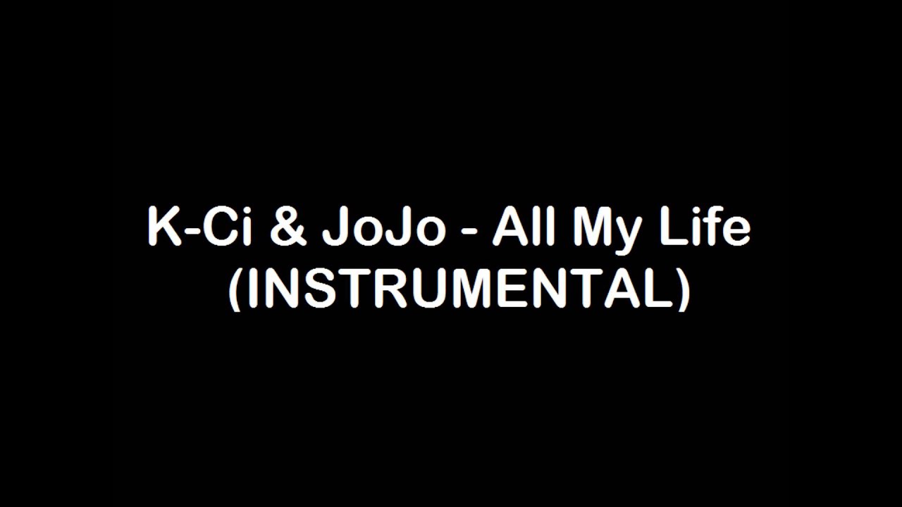 K-Ci & JoJo - All My Life (INSTRUMENTAL)