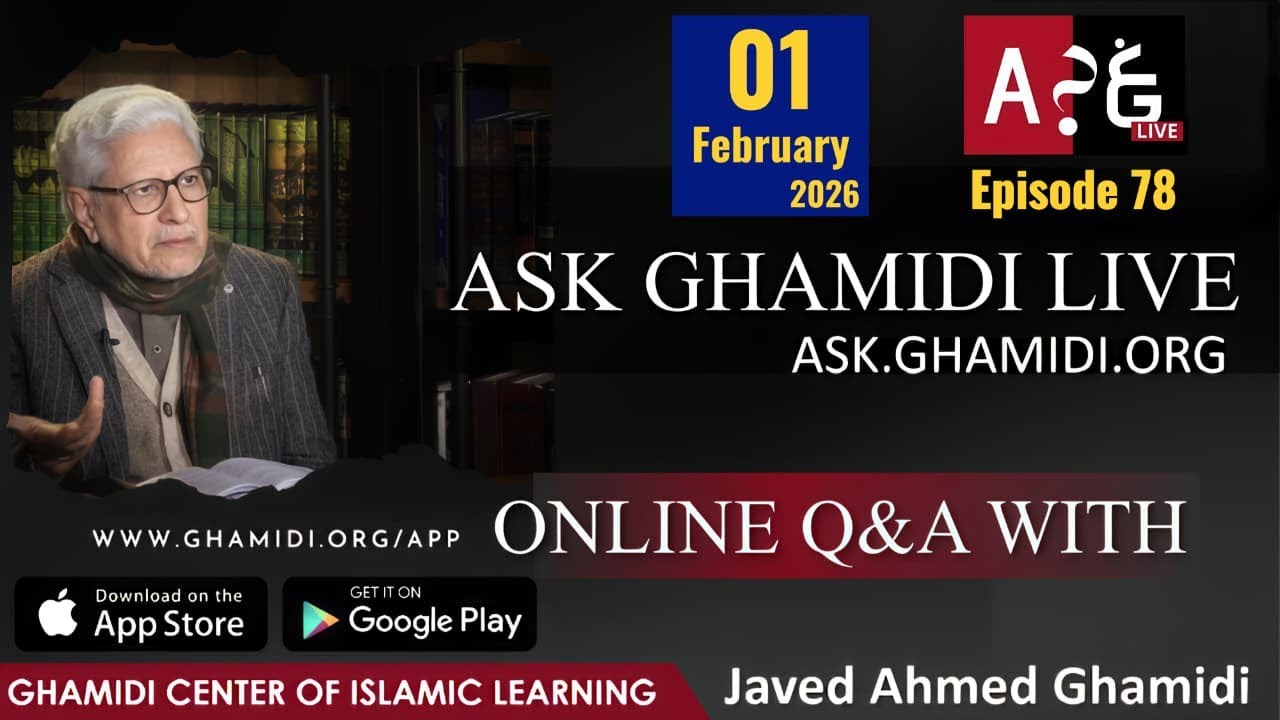 Ask Ghamidi Live – Episode – 78 – Questions & Answers with Javed Ahmad Ghamidi