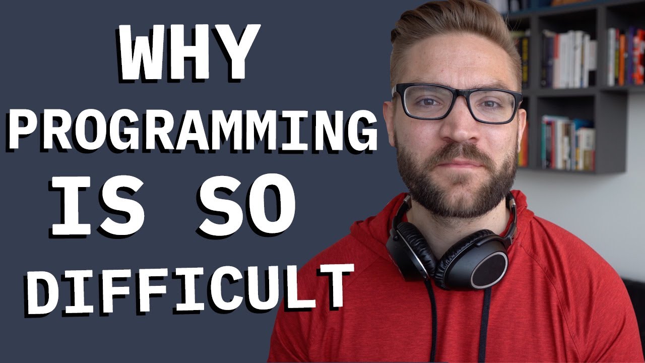 Why Is Programming Difficult?