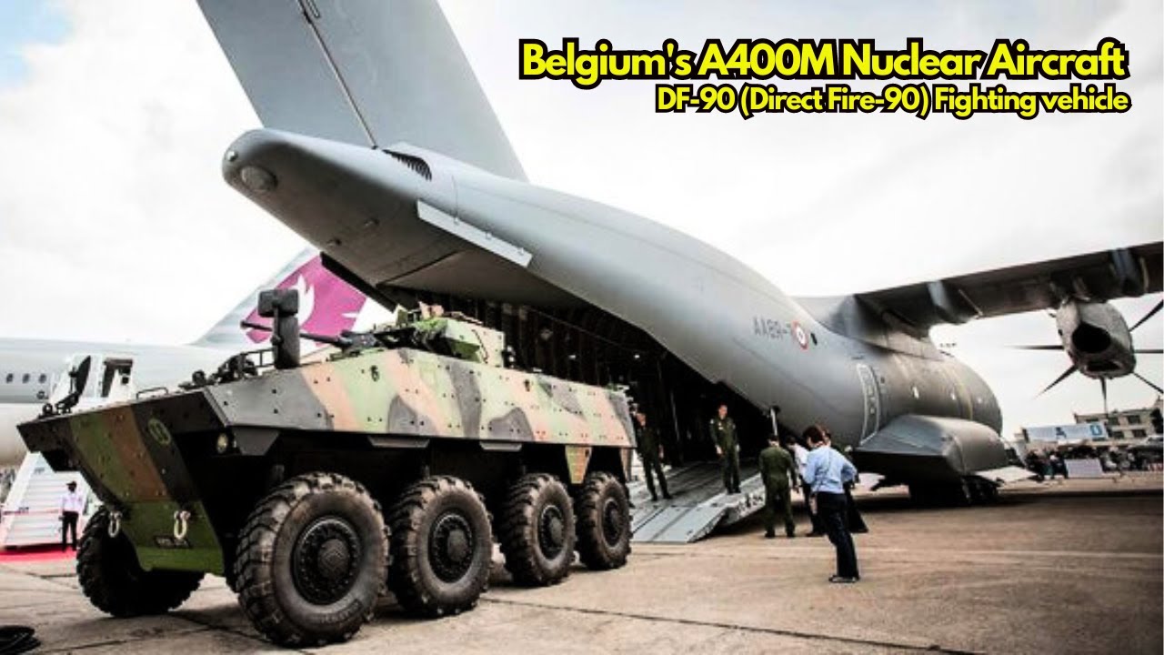 FINALLY: Belgium's A400M Nuclear Aircraft succesfuly transport DF90 (Direct Fire90) Fighting vehicle