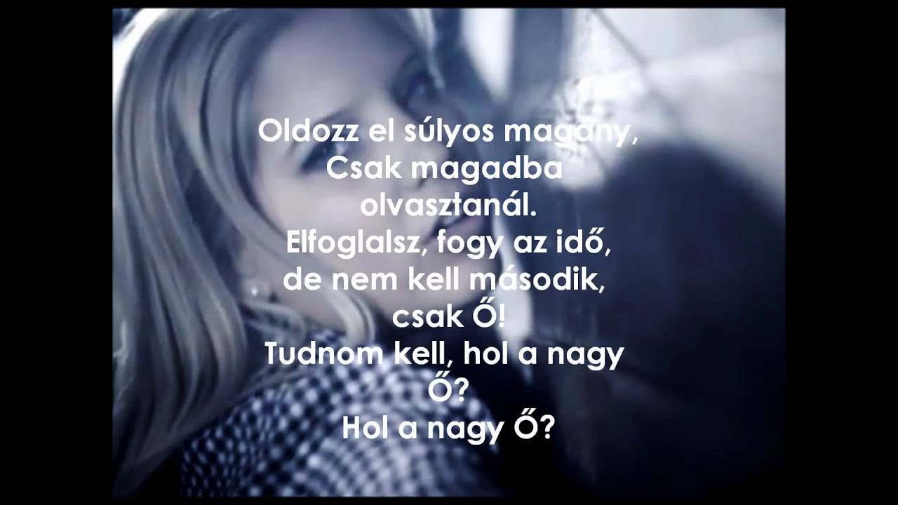 Szabó Zsófi- Hol a nagy Ő (felirattal)