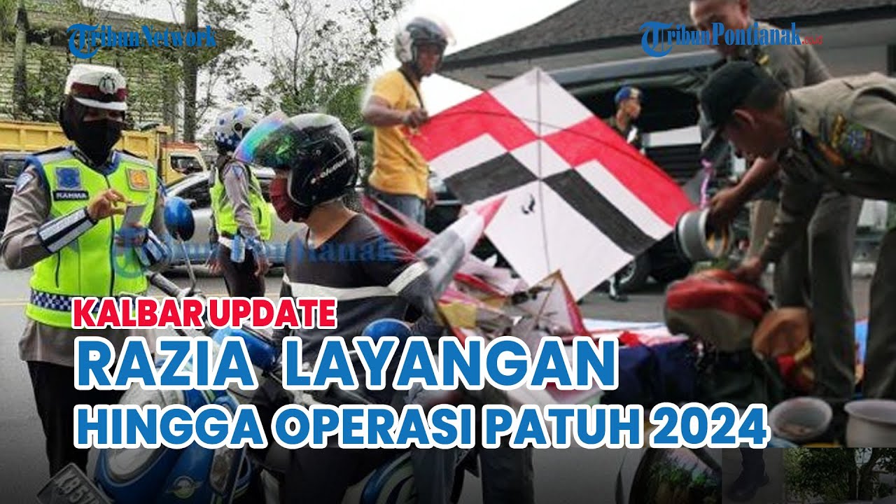 🔴 Satpol PP Pontianak Razia Pemain & Toko Layangan hingga Operasi Patuh 2024 Selama 14 Hari