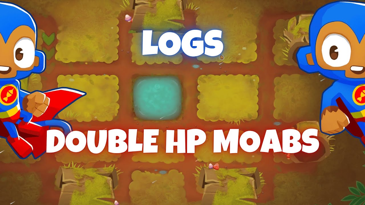 BTD6 Logs | Double HP Moabs Tutorial