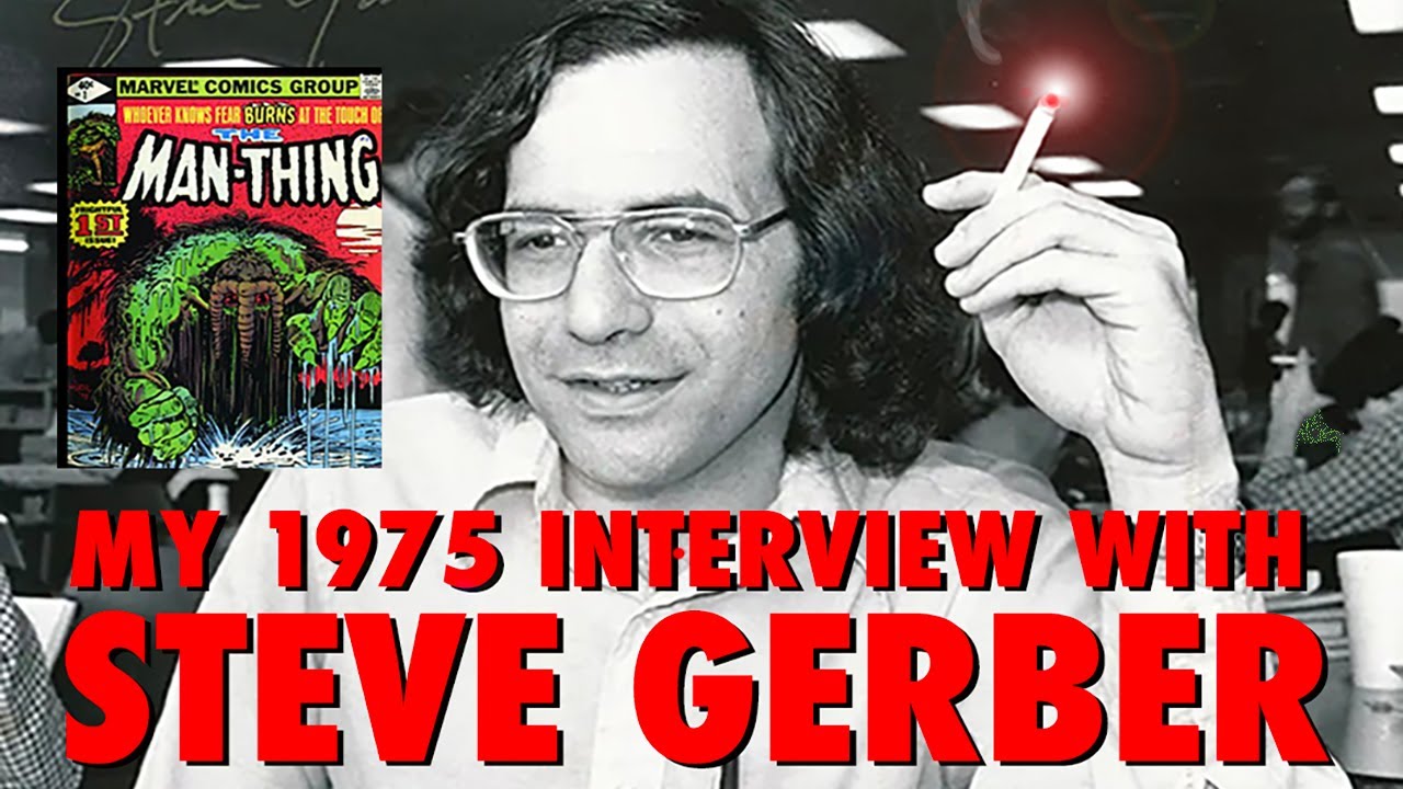 My 1975 Interview With Steve (Man-Thing) Gerber of Marvel Comics