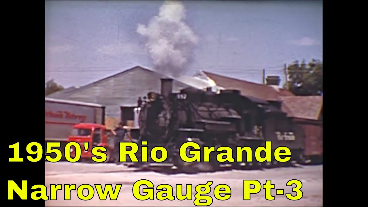1950's Rio Grande Narrow Gauge Steam Part-3