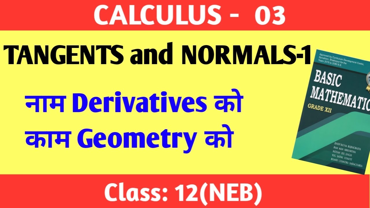 3 Tangents and Normals | Application of Derivatives | Calculus-03 | Class:12(NEB) | Shashi Sir