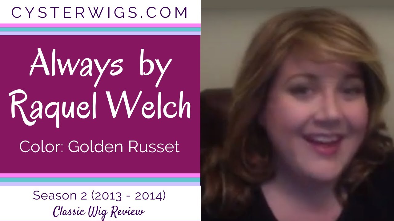 CysterWigs Wig Review:  Always by Raquel Welch, Color: Golden Russet [S2E35 2013]