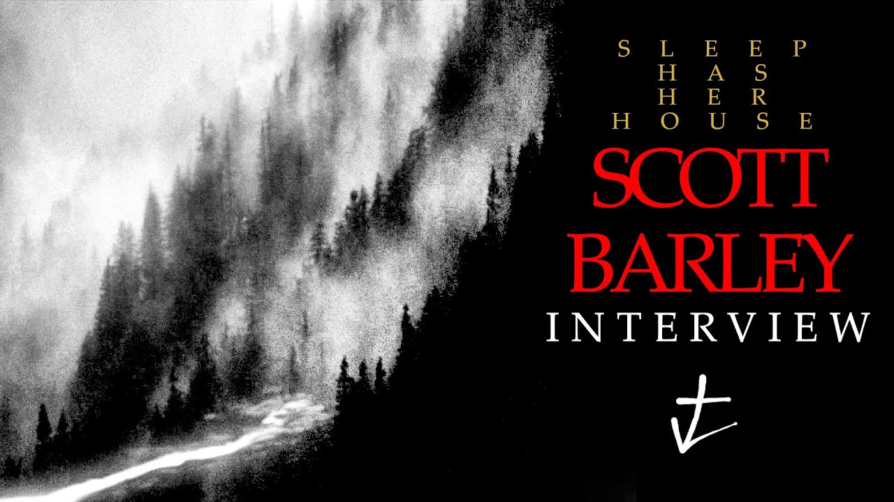 'Sleep Has Her House' Interview with Director Scott Barley
