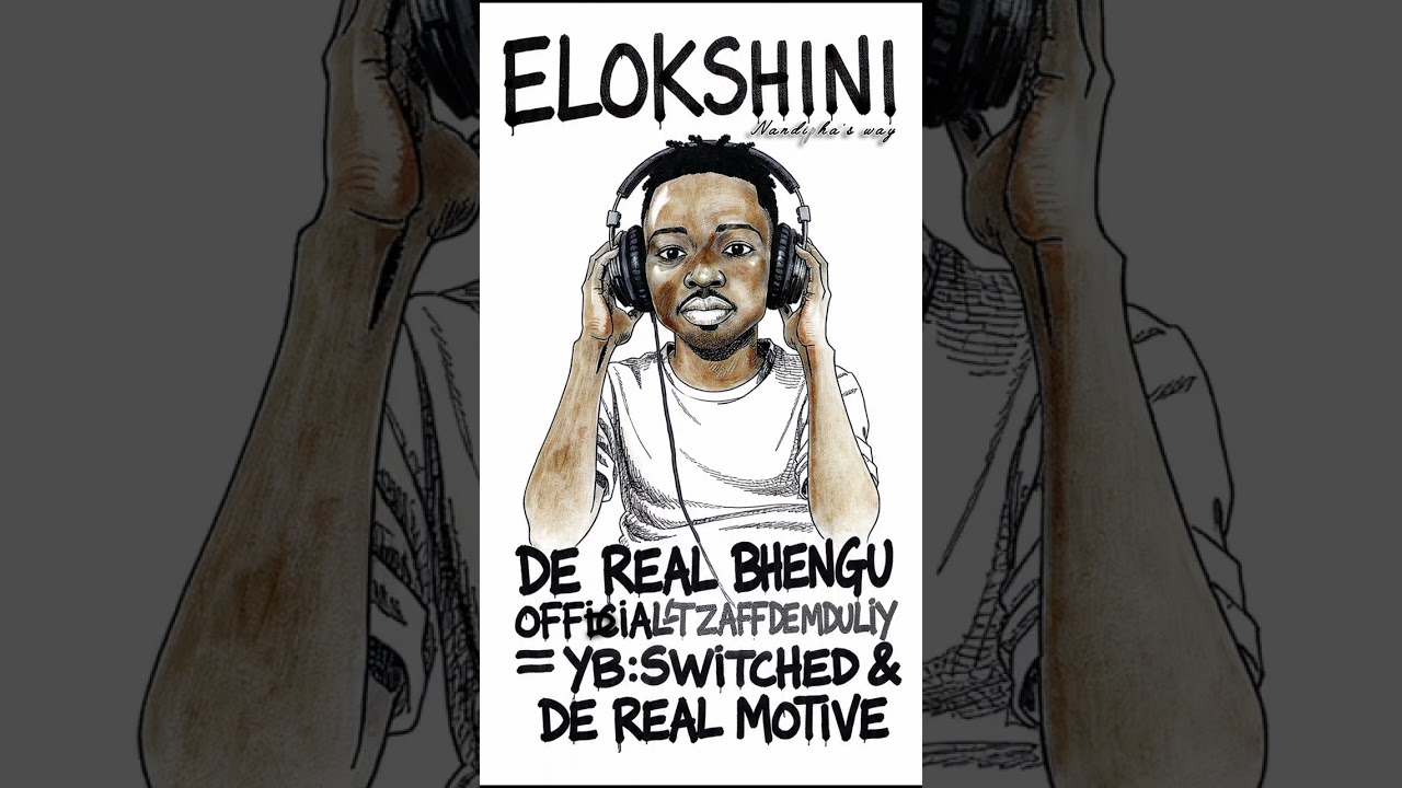 Eloki'shini _De real Bhengu Offixial - Zaff DE Mdluliiy _De real motive &YB Switched _official audio