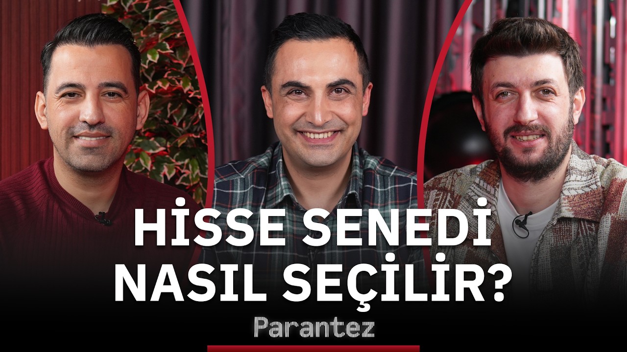 Hisse Senedi Nasıl Se&ccedil;ilir? | Yunus Şahin, Yaşar Yıldırım, Murat Tufan | Parantez #16