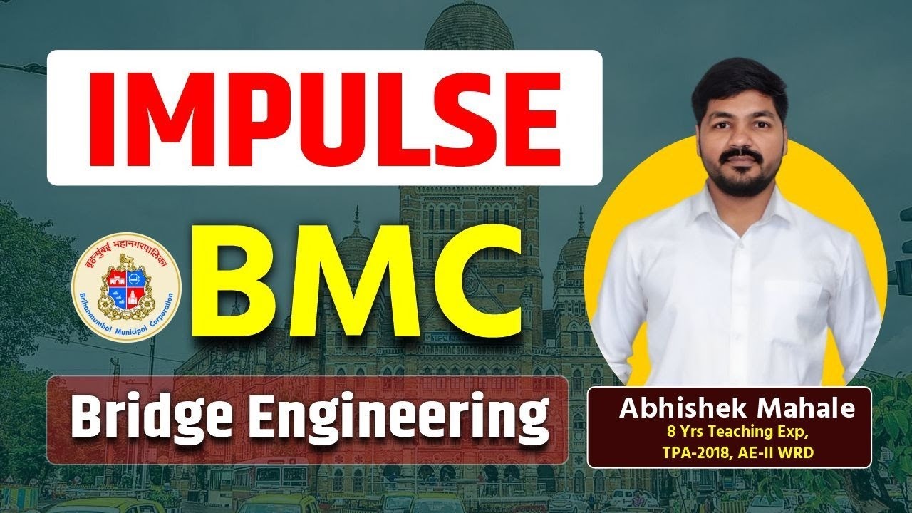 Impulse | Bridge Engineering | BMC Exam 2024 | SE / JE | BMC Civil | By Abhishek Mahale | #bmc