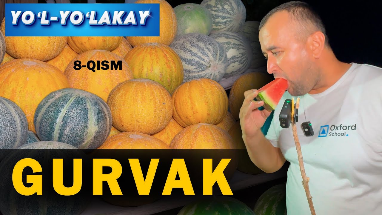 YOʻL-YOʻLAKAY. 8-QISM. XORAZMDA QOVUN TARVUZ NARXI TUSHDI
