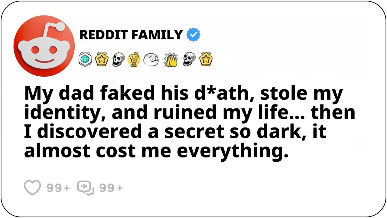 My Dad Stole My Identity and Faked His Own Dath — What He Did Next Shocked Me (Reddit Stories)