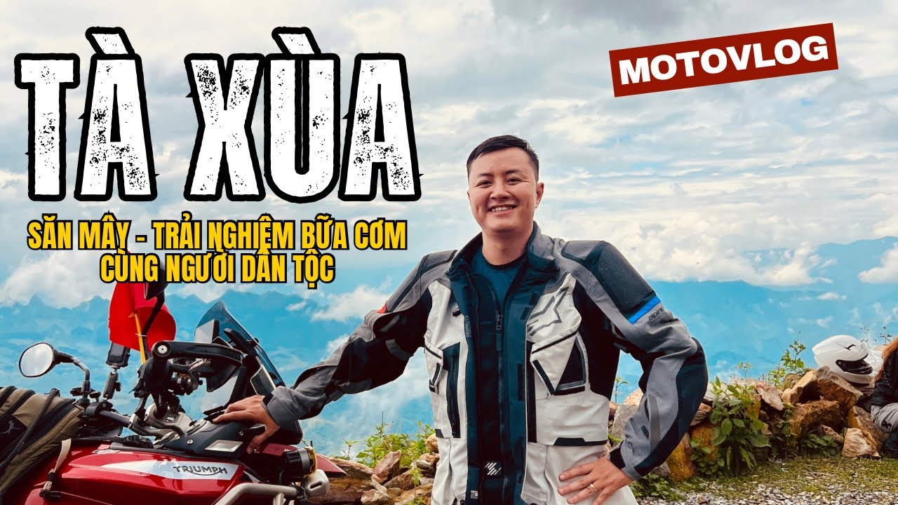 H&agrave;nh tr&igrave;nh Motovlog T&agrave; X&ugrave;a : Săn m&acirc;y, trải nghiệm đặc sắc c&ugrave;ng người d&acirc;n tộc
