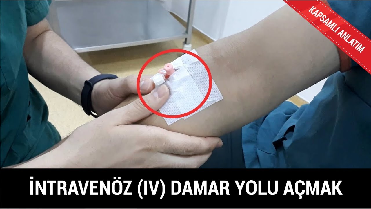 DAMAR YOLU NASIL AÇILIR ? - İNTRAVENÖZ (IV) DAMAR YOLU AÇMA (KAPSAMLI ANLATIM)