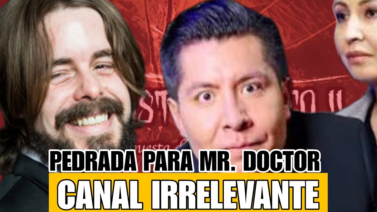 DROSS SUBE LA TERCERA PARTE DE MONTRUO ROTO Y LLAMA CANAL IRRELEVANTE A MR DOCTOR