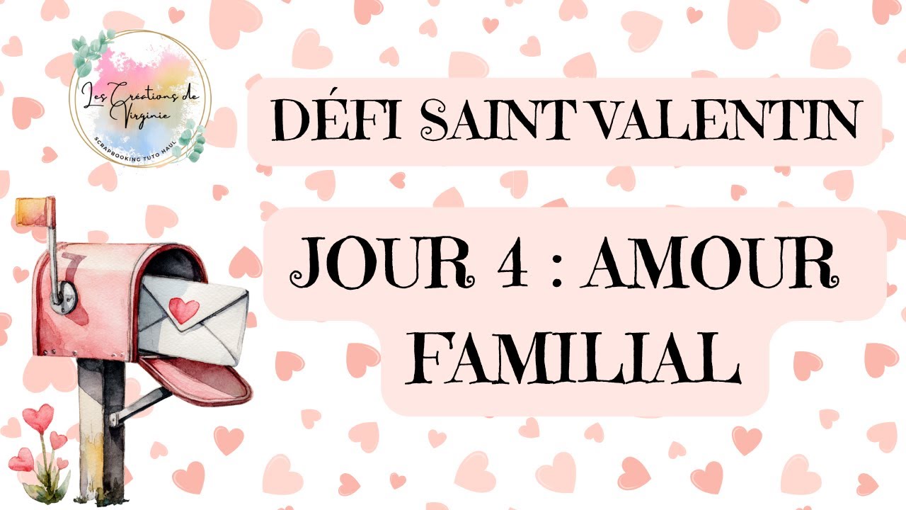DÉFI SAINT VALENTIN : 4 FÉVRIER : AMOUR FAMILIAL