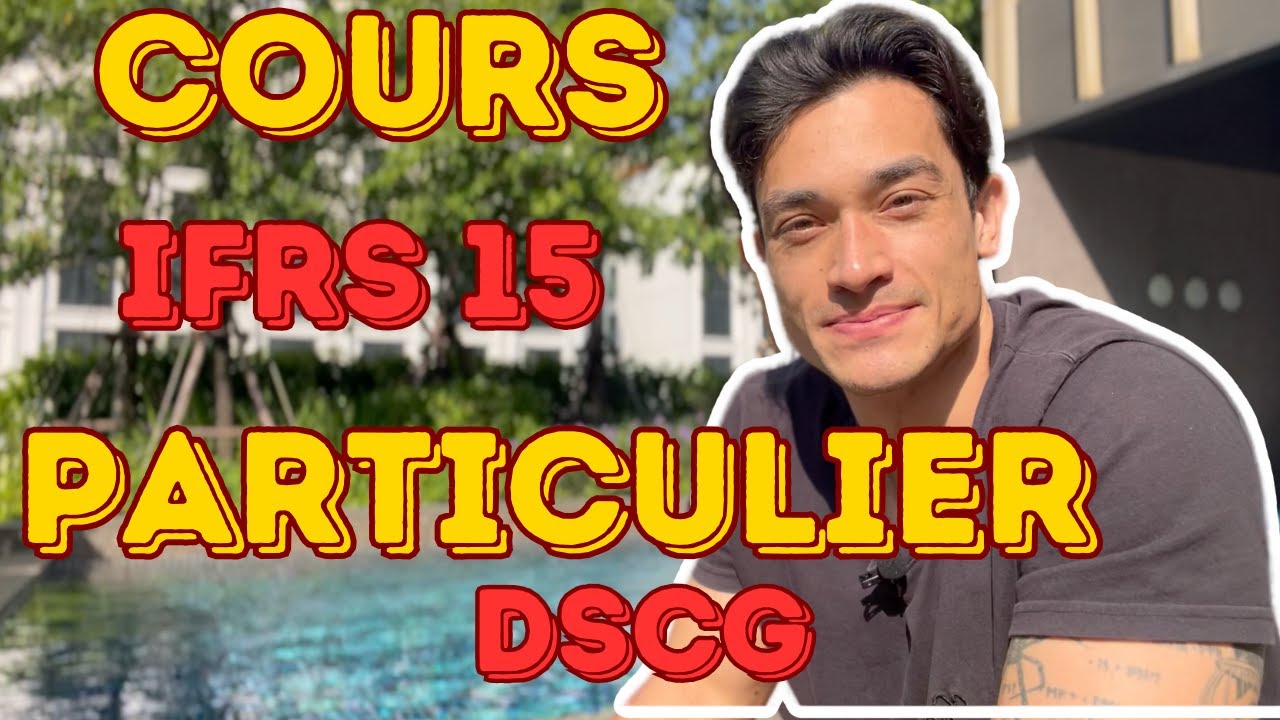 IFRS 15 | Cours sur mesure pour réussir le DCG et DSCG | Comptabilité, Finance, Droit et Plus
