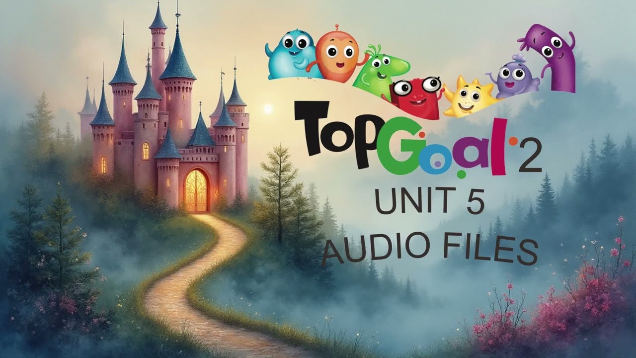 صوتيات الوحدة الخامسة منهج توب قول ٢ Audio Files Unit 5 Top Goal 2