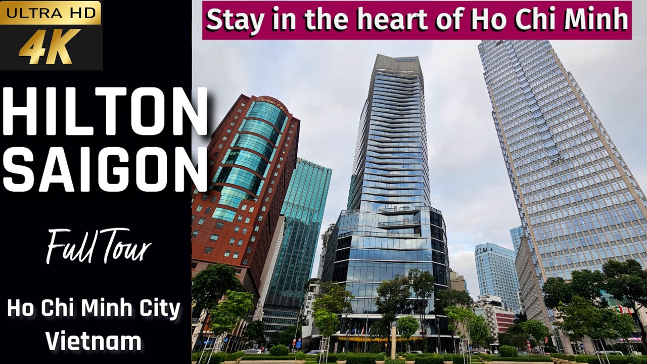 [4k] Hilton Saigon Hotel Tour 2025 | Hilton Ho Chi Minh City | Best Ho Chi Minh City Hotels