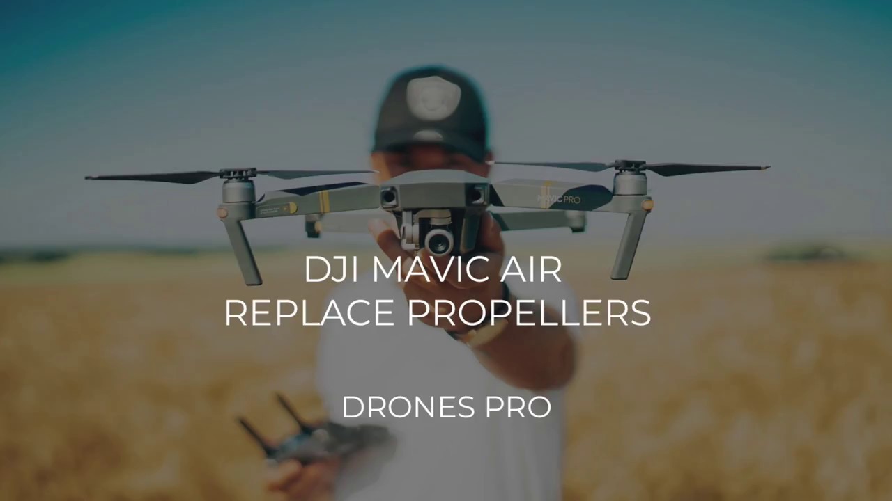 DJI Mavic Air   Replace Propellers