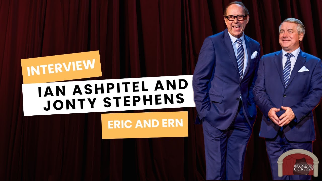Ian Ashpitel and Jonty Stephens - Eric and Ern Interview