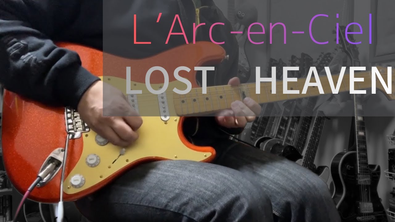 L'Arc～en～Ciel - LOST HEAVEN [guitar cover]