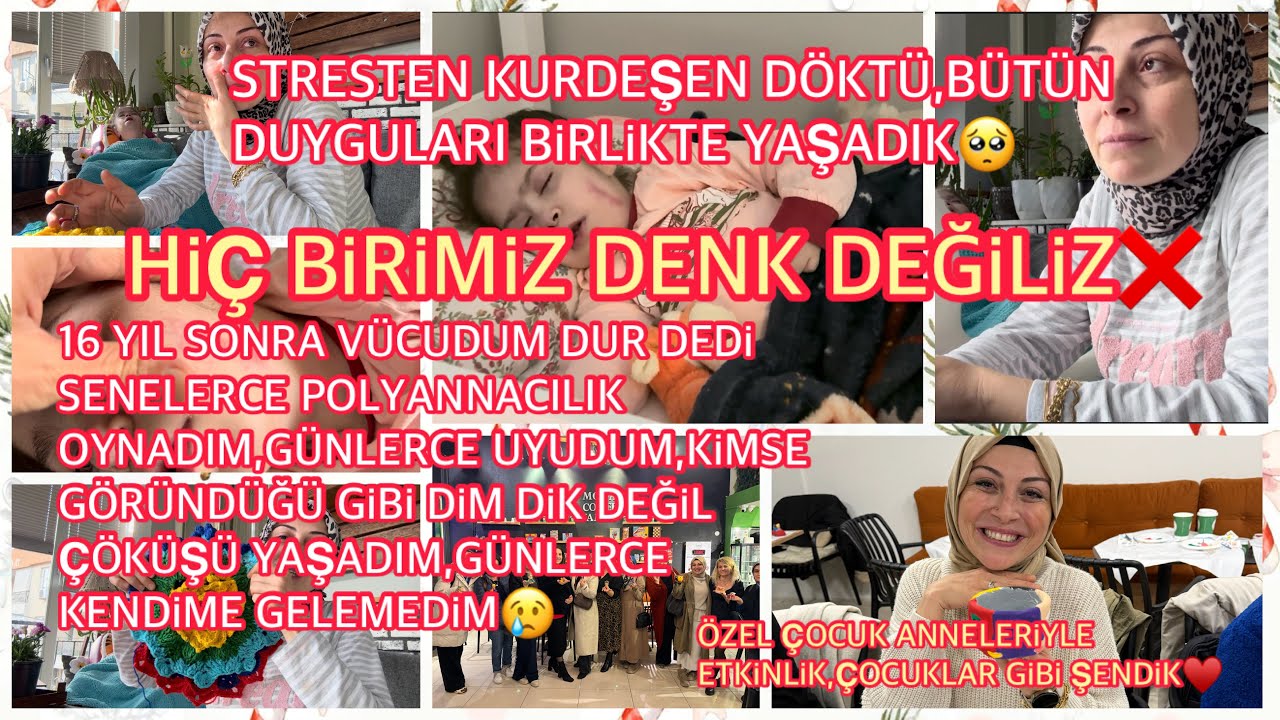 HİÇ BİRİMİZ DENK DEĞİLİZ❌16YIL SONRA VÜCUDUM DUR DEDİ,NELER YAŞADIM⁉️KURDEŞEN DÖKTÜ😳ETKİNLİĞE GİTTİK