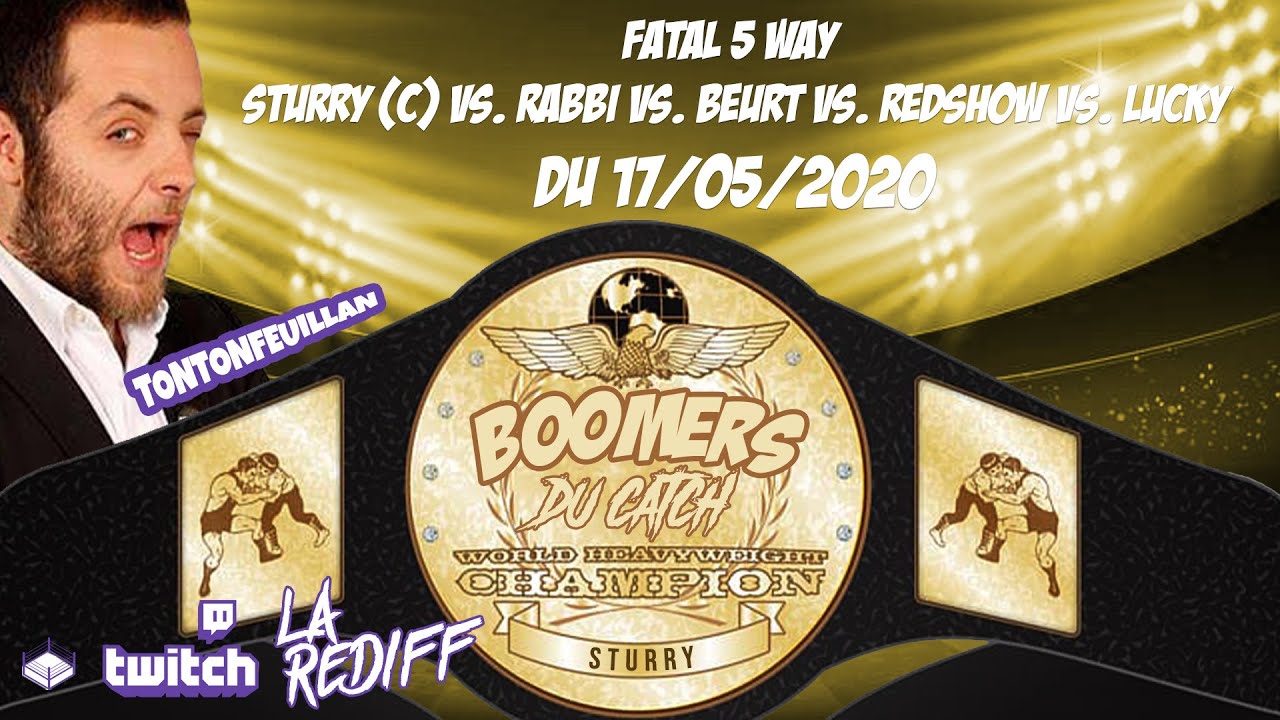 [Les Boomers du Catch] Sturry defend dans un 5-Way EPIQUE (17-05-2020)