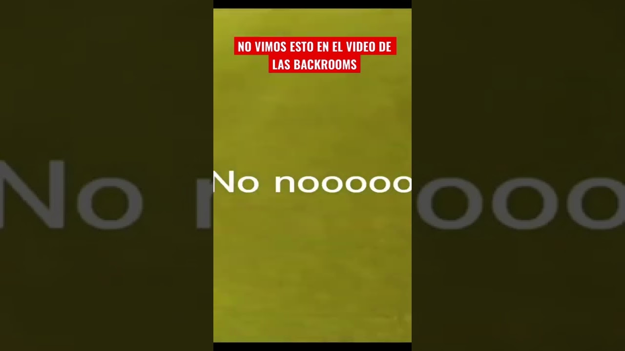 NO VIMOS ESTO EN EL VIDEO DE LAS BACKROOMS