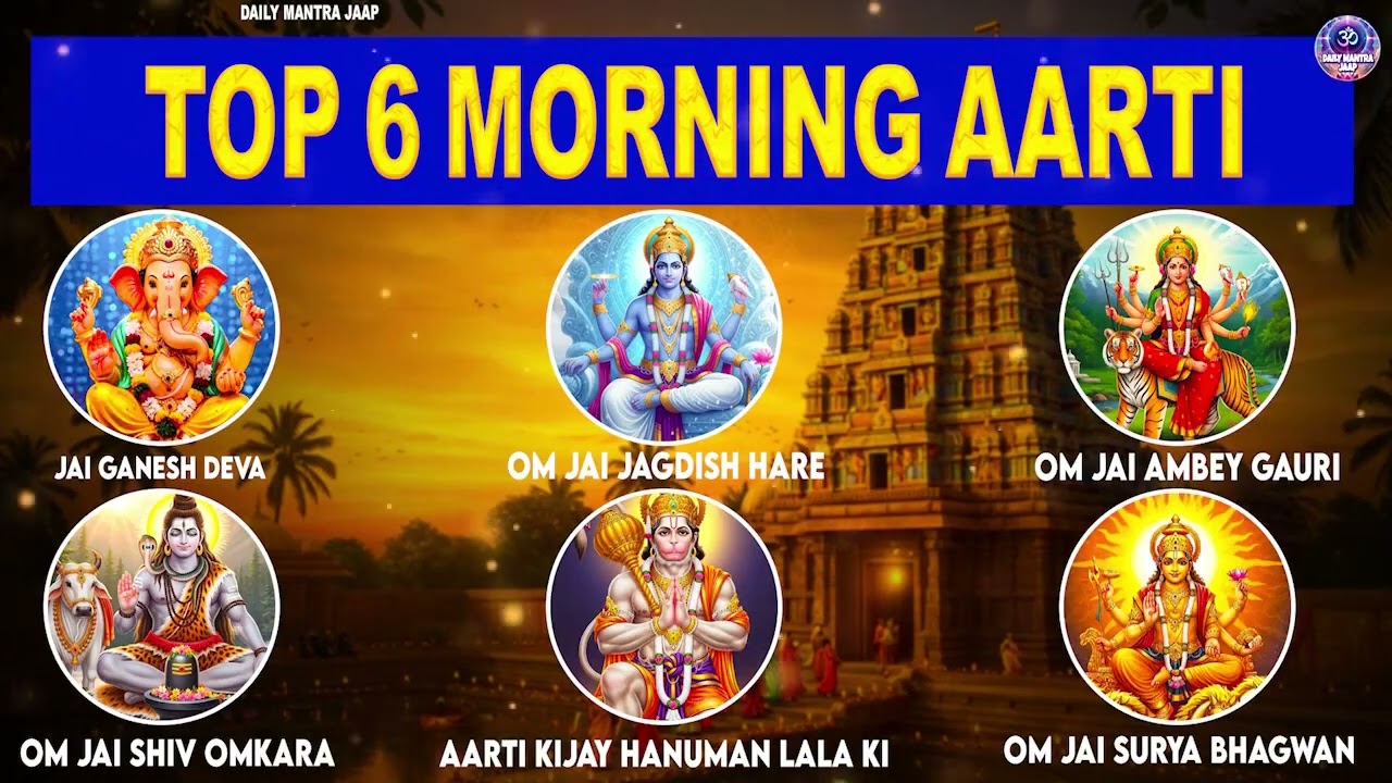 TOP 6 MORNING Aarti  TO START YOUR DAY ON A HIGH NOTE | Aarti  FOR POSITIVE ENERGY AND GOOD LUCK.