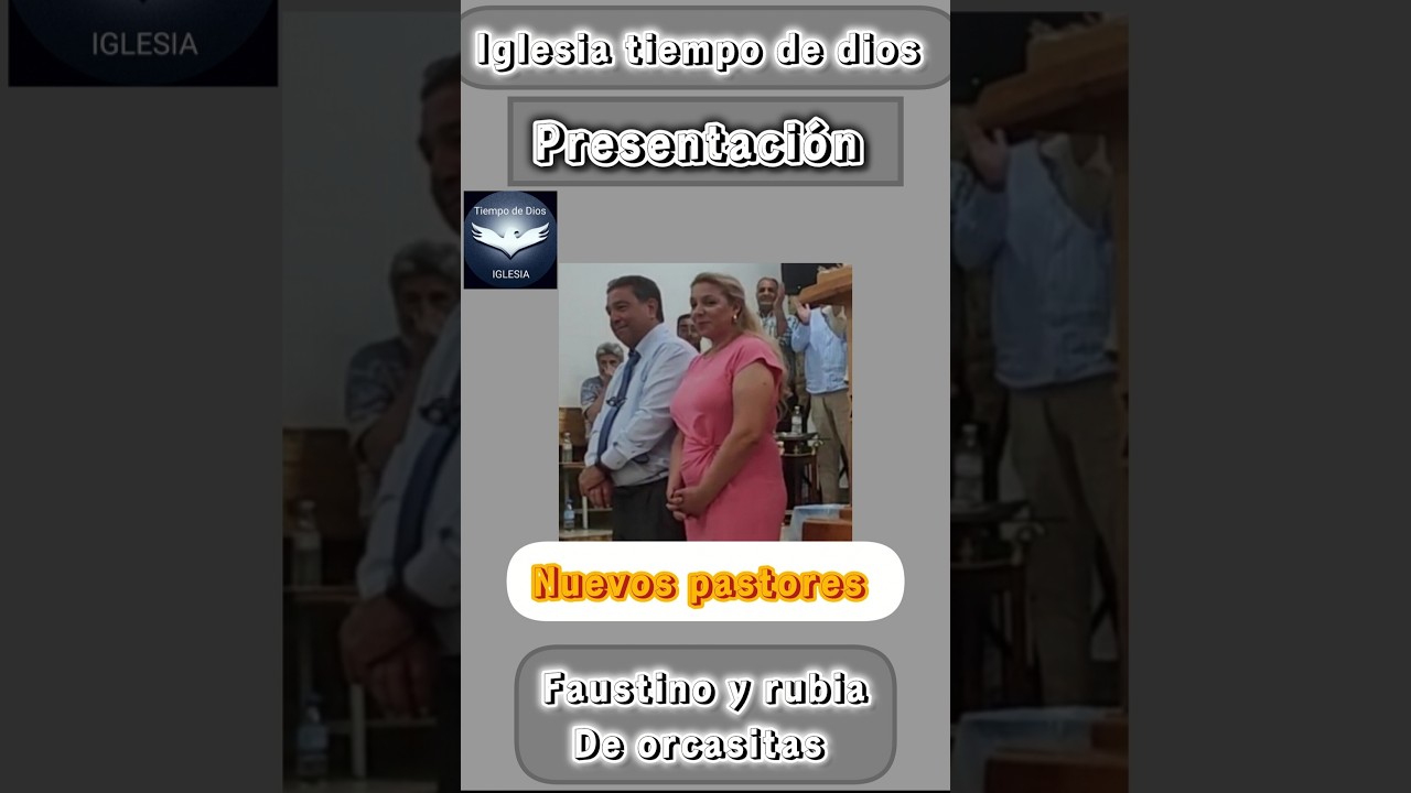 Presentación de los nuevos pastores faustino y rubia