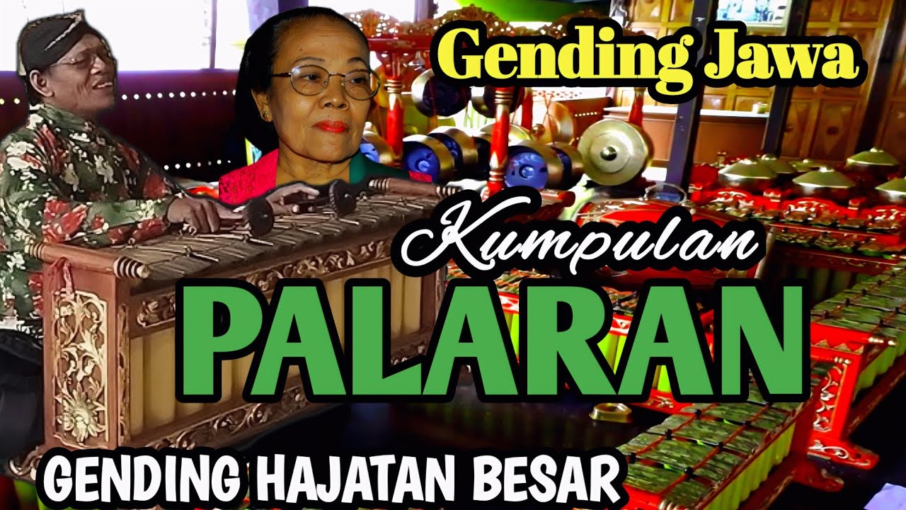 GENDING PALARAN JAWA - UYON UYON PALARAN SURAKARTA - SREPEG PALARAN PALING NYAMLENG - LEMBUT, BENING