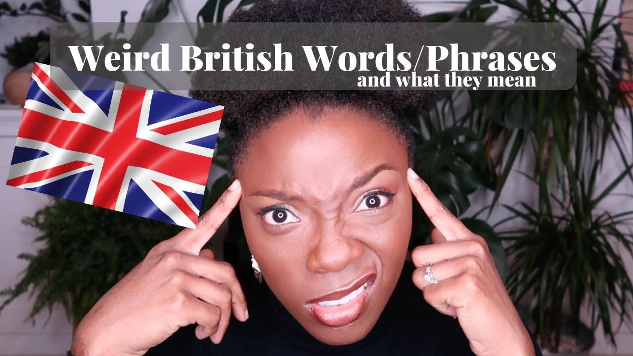 Weird British Words and Phrases | UK Culture Shock