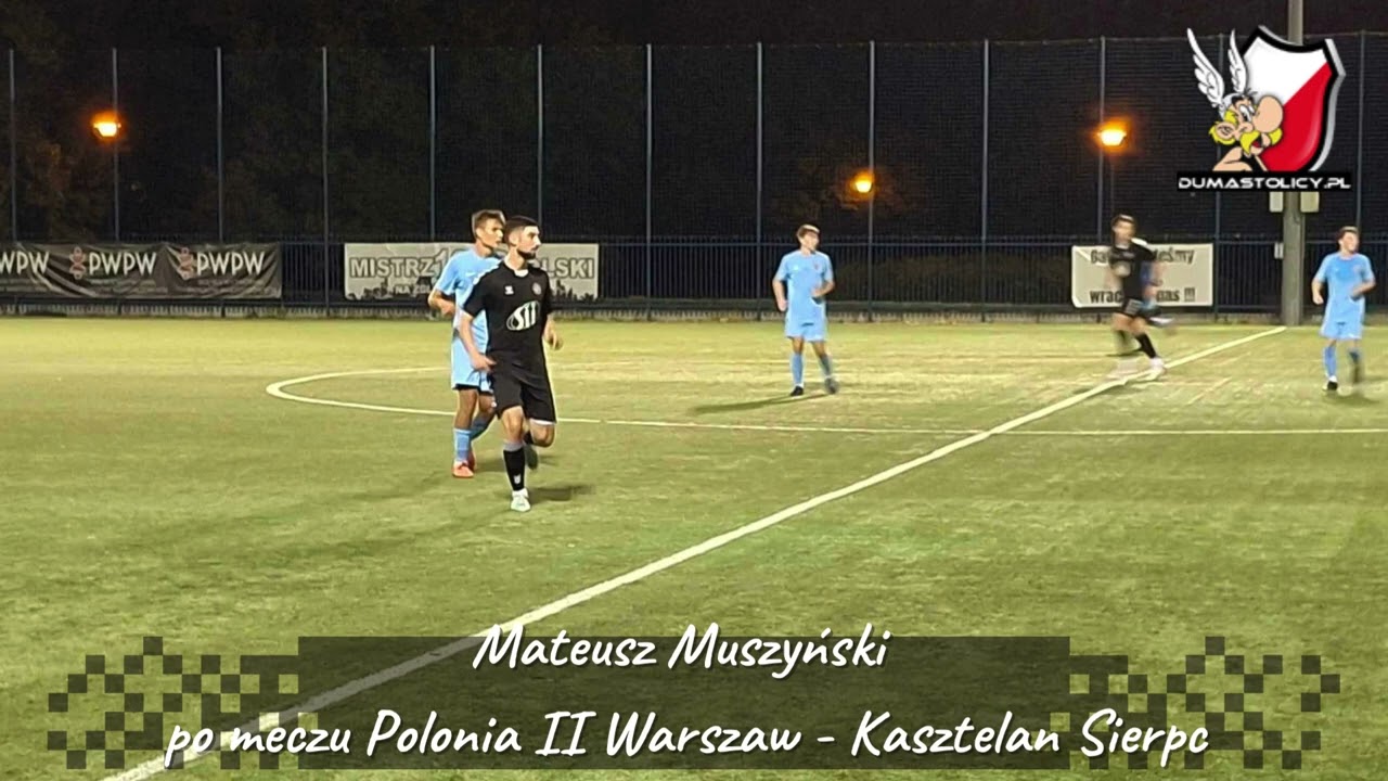 Mateusz Muszyński po meczu Polonia II Warszawa - Kasztelan Sierpc