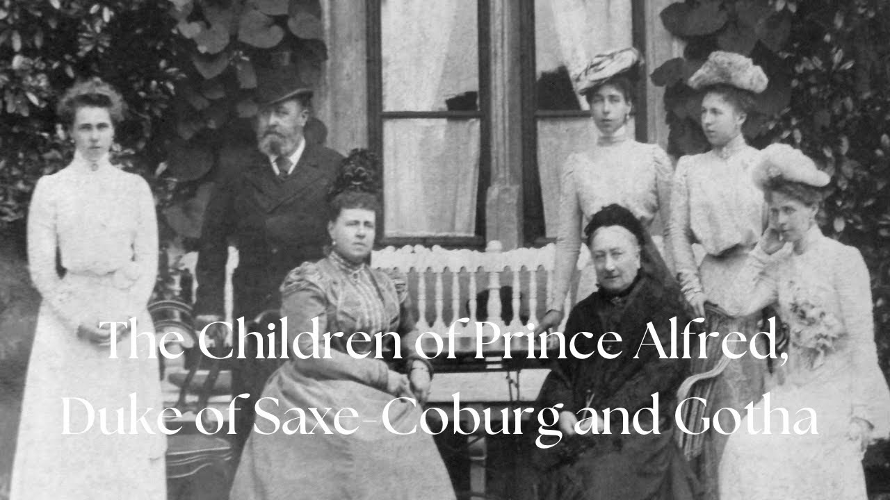 The Children of Prince Alfred, Duke of Saxe-Coburg and Gotha
