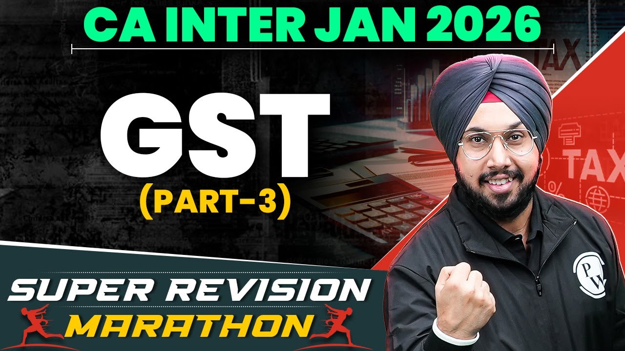 CA Inter Jan 2026: GST Marathon (Part 3)  | CA Jasmeet Singh