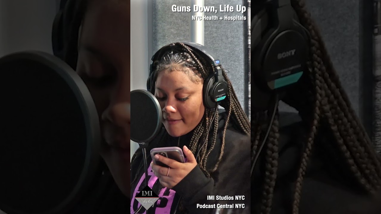 Guns Down Life Up Youth Workshop @ IMI Studios NYC & Podcast Central NYC - NYC Health + Hospitals 10