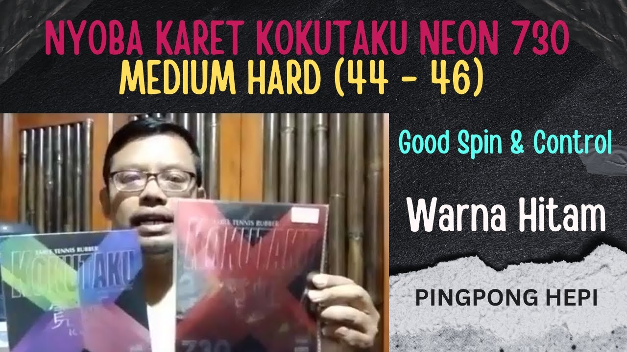 Unboxing & Review karet Kokutaku Neon 730 Black - Hitam #pingpong #review #unboxing