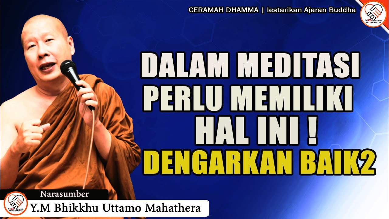 INI YANG HARUS DIMILIKI DALAM MEDITASI! || Y M BHIKKHU UTTAMO MAHATHERA || CERAMAH DHAMMA