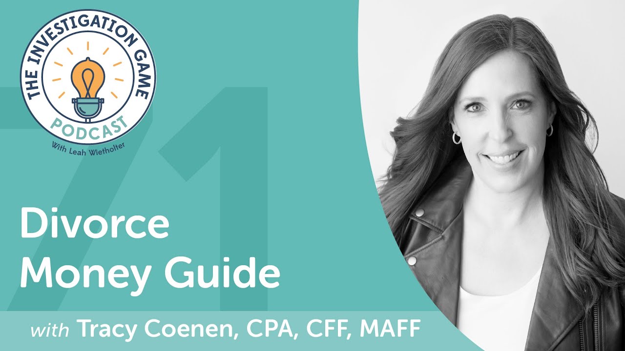 71. Divorce Money Guide with Tracy Coenen, CPA, CFF, MAFF