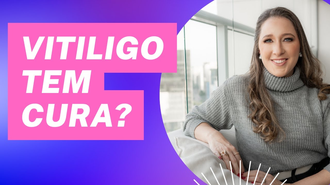 VITILIGO TEM CURA? COMO TRATAR?