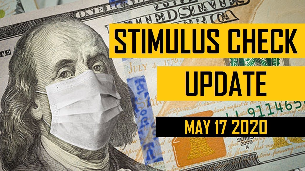 Second Stimulus Check and Stimulus Package UPDATE May 17th 2020