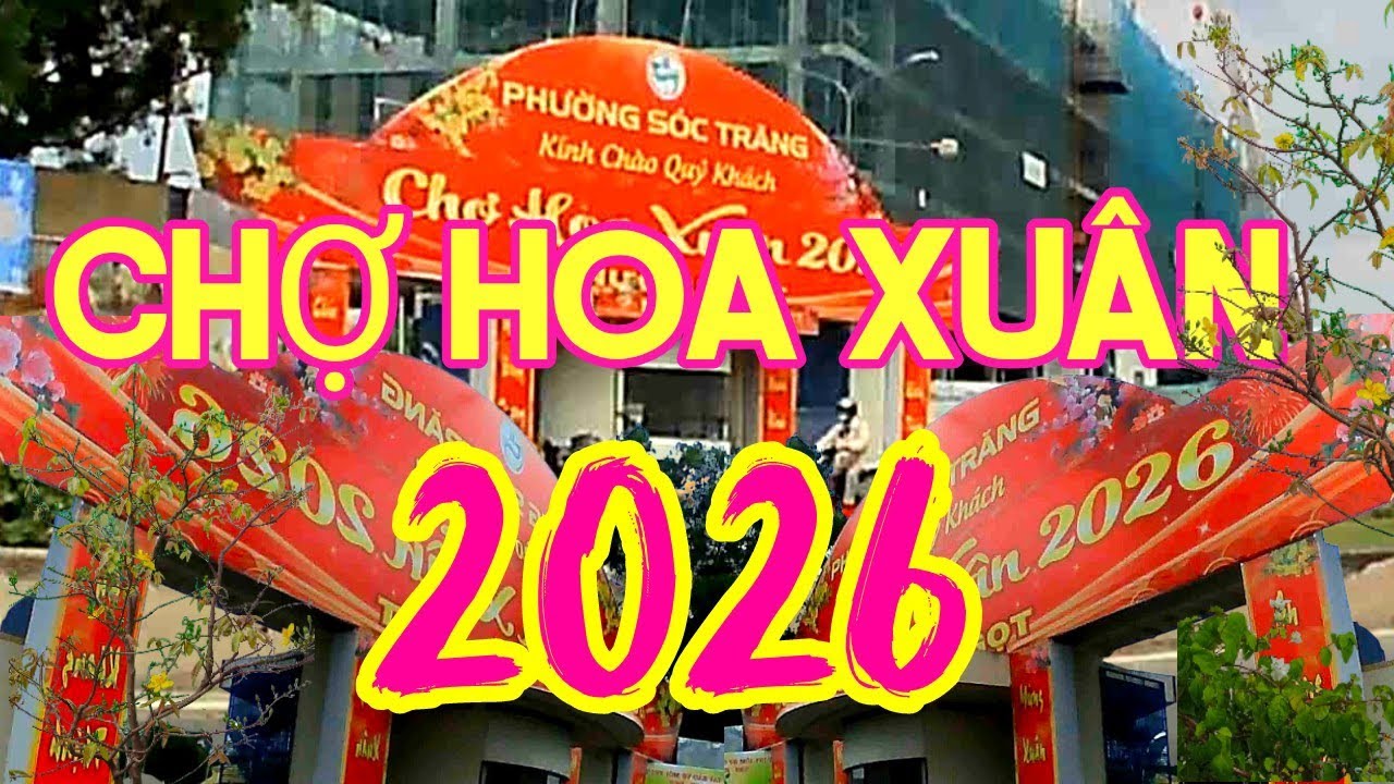 Tham Quan Chợ Hoa Xuân/ Sóc Trăng 