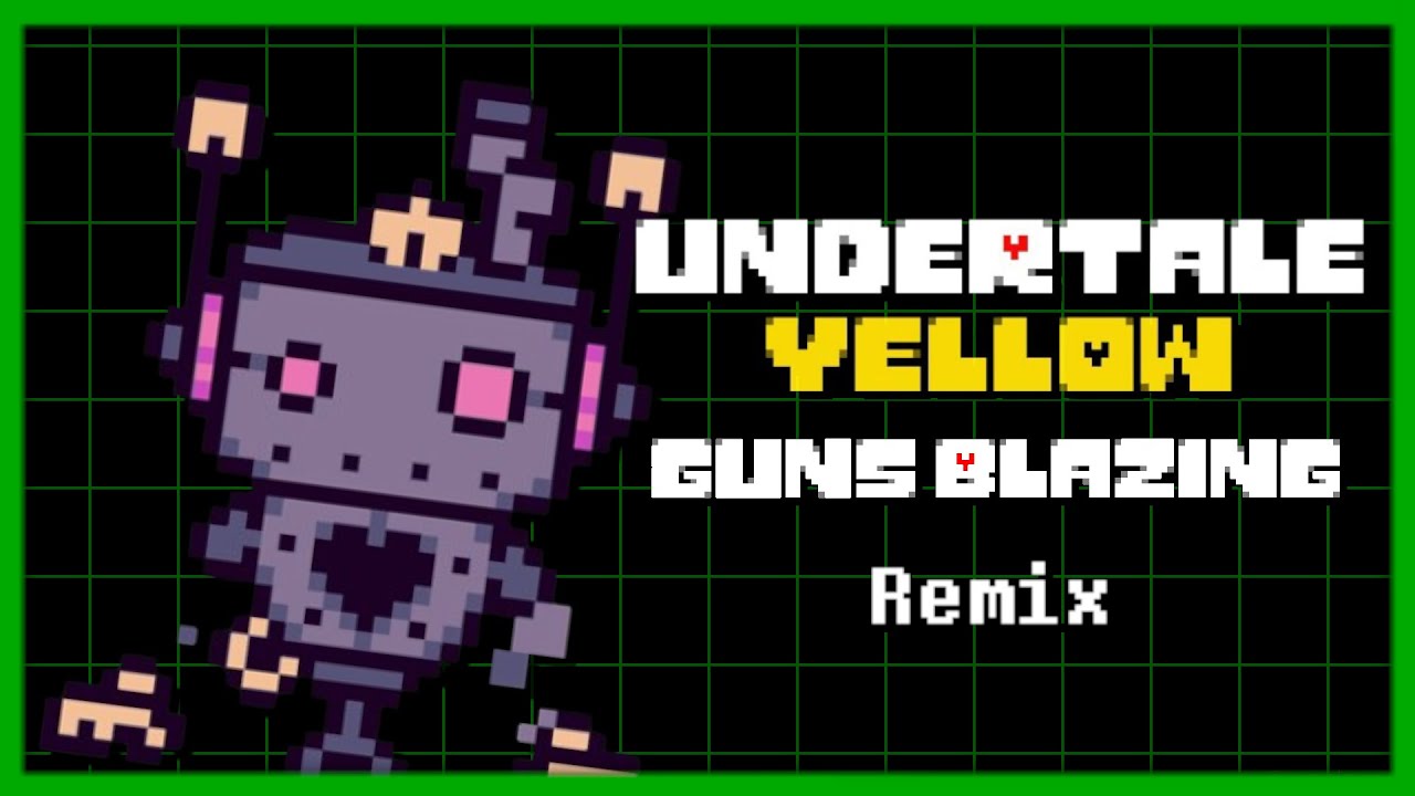 Undertale Yellow - Guns Blazing (REMIX)