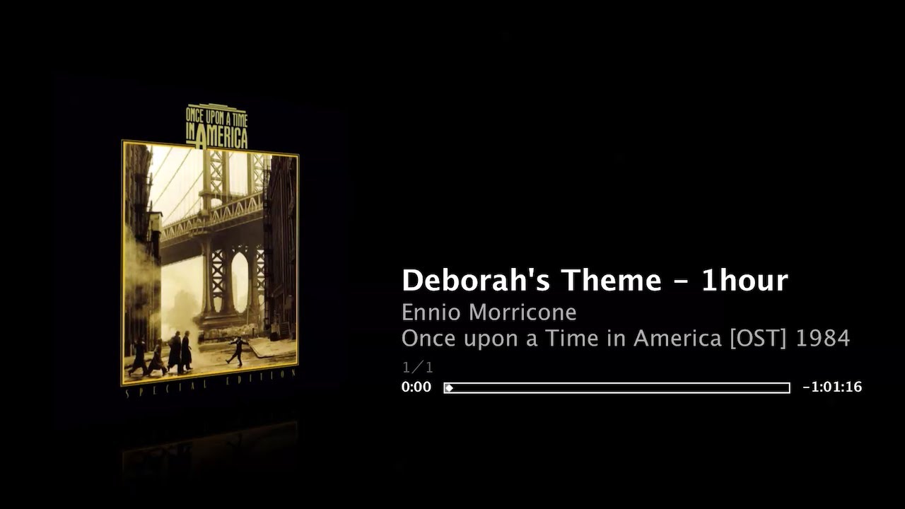 1hour - Deborah's Theme - Extended  - Ennio Morricone - “Once upon a Time in America” [OST] 1984